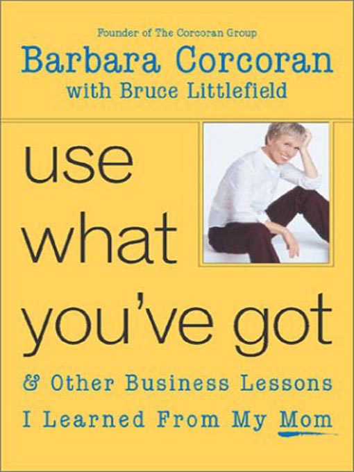 Title details for Use What You've Got by Barbara Corcoran - Wait list
